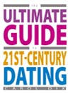 The Ultimate Guide to 21st Century Dating